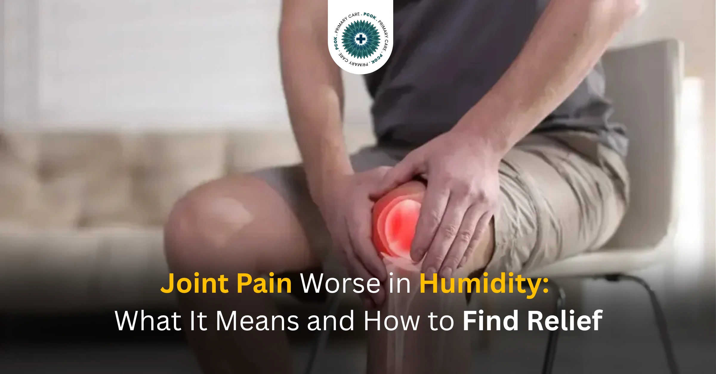 Joint Pain Worse in Humidity: What It Means and How to Find Relief