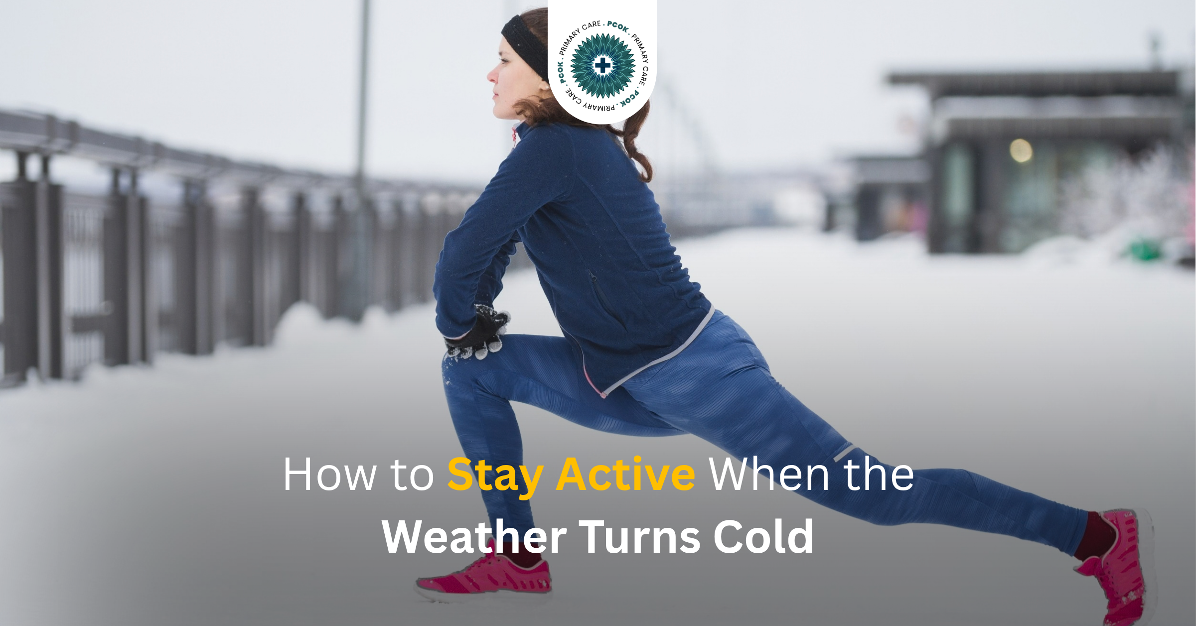 Stay Active When the Weather Turns Cold